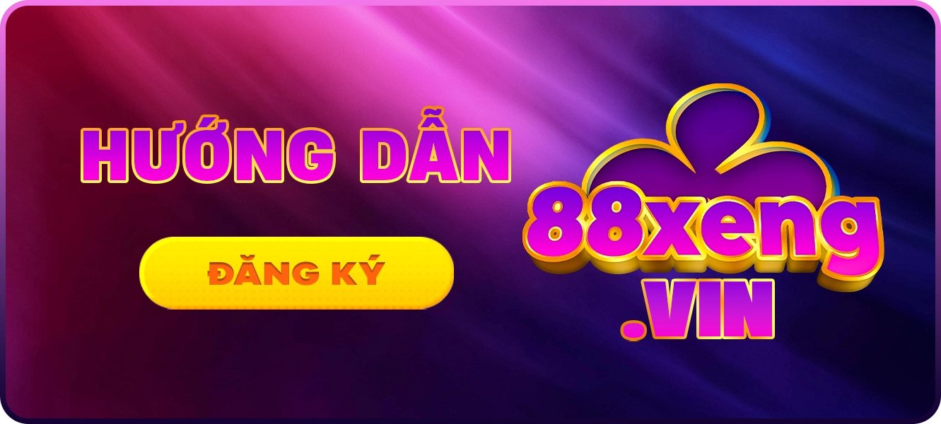 hướng dẫn đăng ký Xeng88